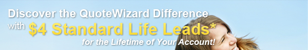 Discover the QuoteWizard Difference with $4 Standard Life Leads*--for the Lifetime of Your Account!